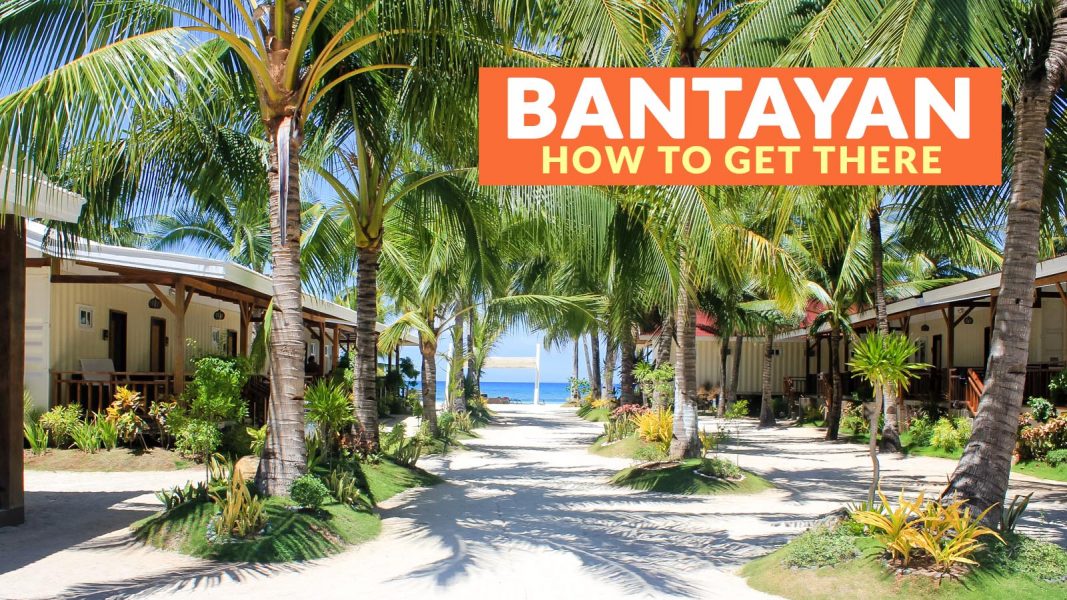 HOW TO GET TO BANTAYAN (From Mactan Cebu Airport, Dumaguete, and Bohol ...